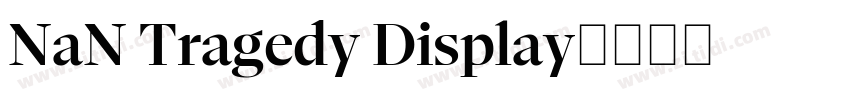 NaN Tragedy Display字体转换 NaN Tragedy Display字体转换